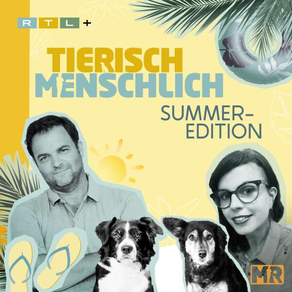 Tierisch menschlich - Der Podcast mit Hundeprofi Martin Rütter und Katharina Adick