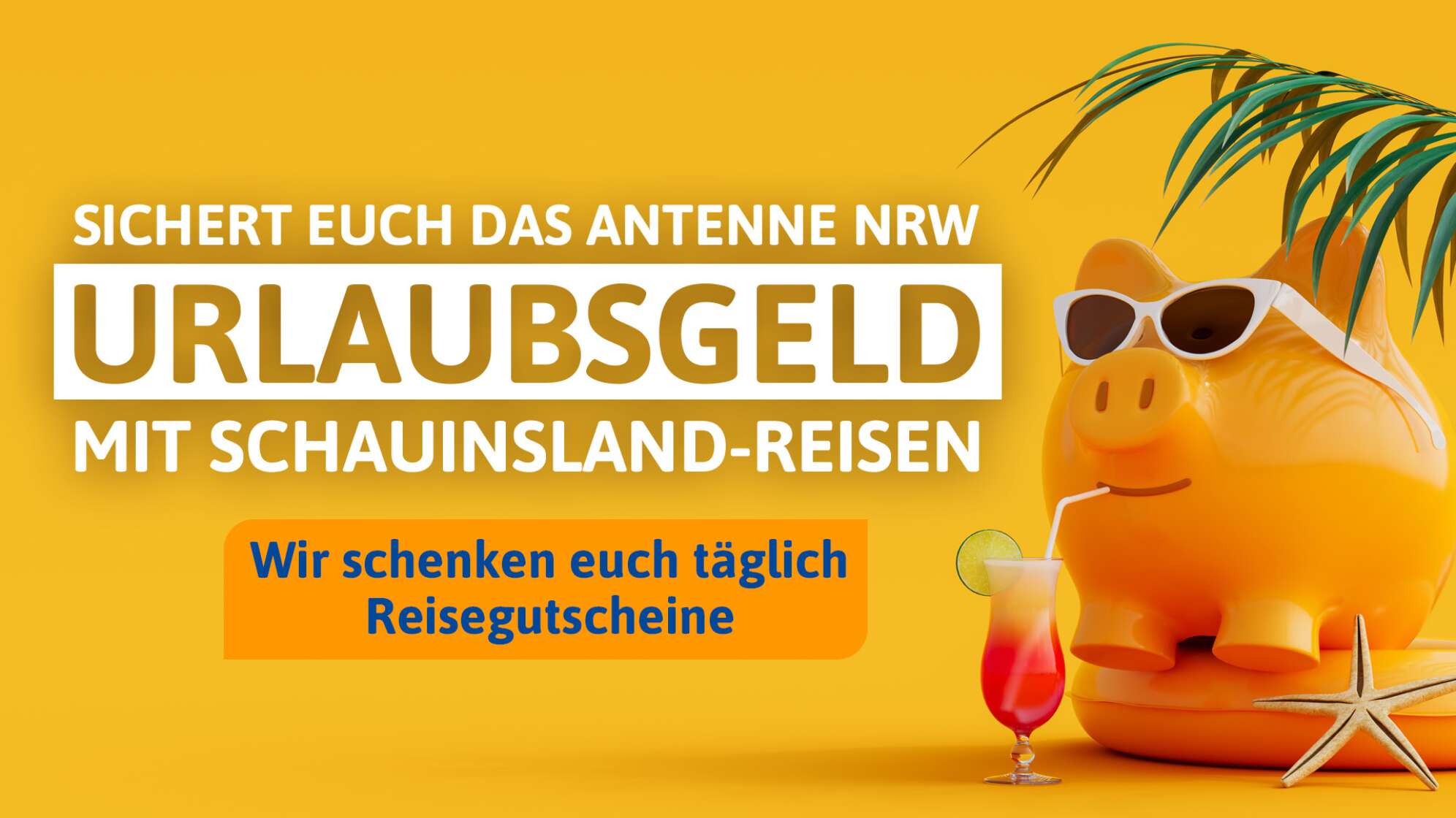 ANTENNE NRW und schauinsland-reisen füllen eure Urlaubskasse