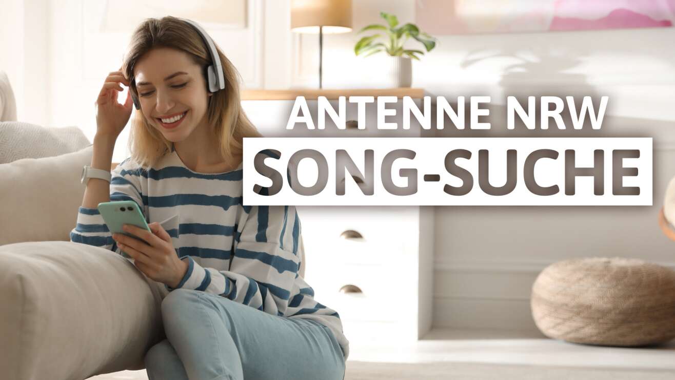 Wie heißt das Lied? Die ANTENNE NRW Song-Suche