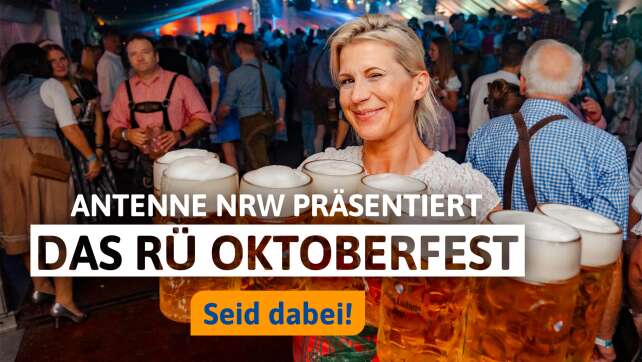 ANTENNE NRW präsentiert: Das RÜ Oktoberfest in Mülheim/Essen