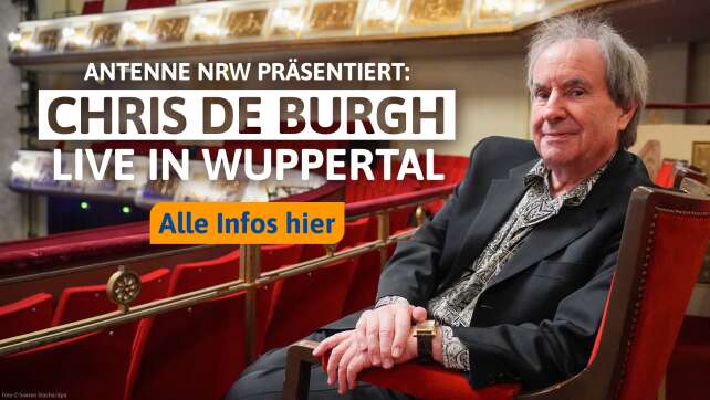 Chris de Burgh live in Wuppertal: Präsentiert von ANTENNE NRW